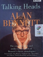 Talking Heads - The Complete Book and Cassette written by Alan Bennett performed by Alan Bennett, Stephanie Cole, Thora Hird and Julie Walters on Cassette (Unabridged)